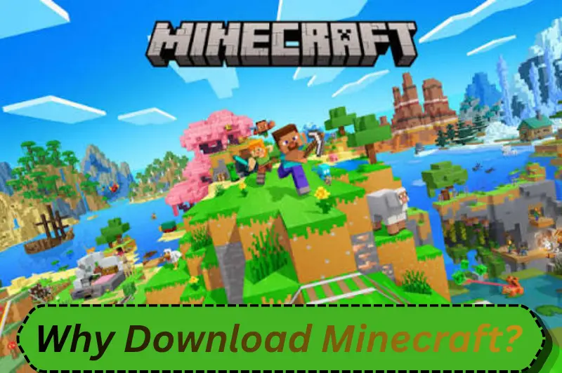 Why Download Minecraft?