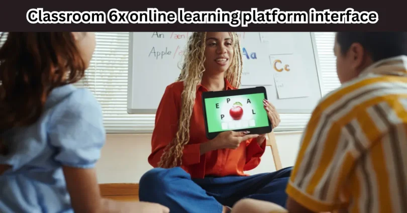 classroom 6x online learning platform interface