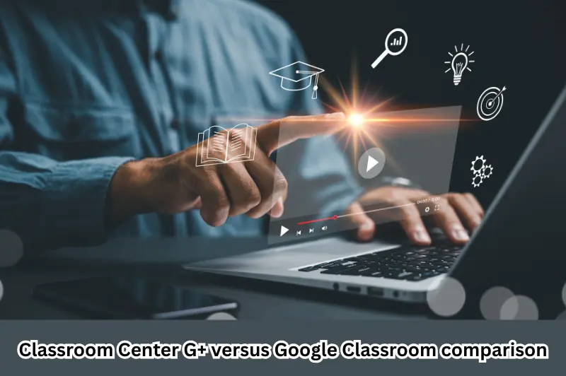 classroom center g+ versus google Classroom comparison