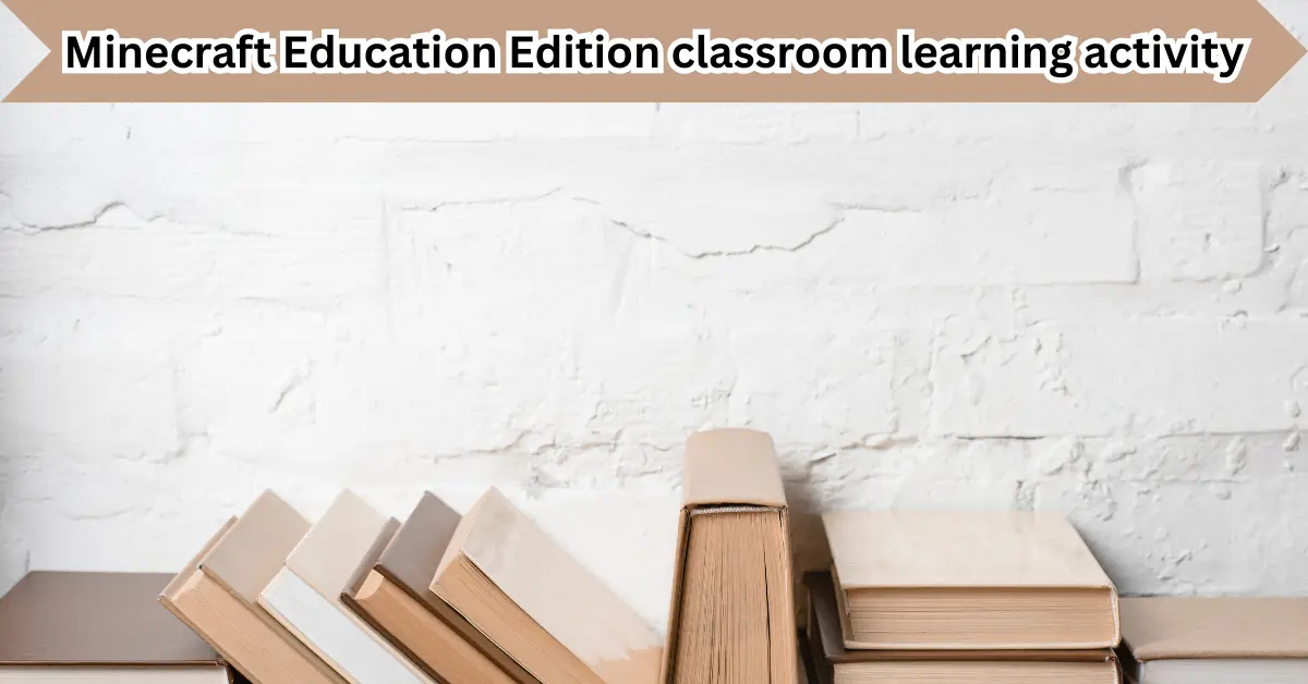 minecraft education edition classroom learning activity