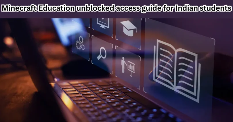 minecraft education unblocked access guide for indian students