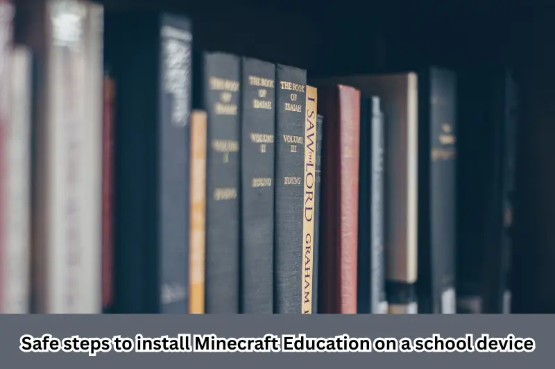 safe steps to install minecraft education on a school device