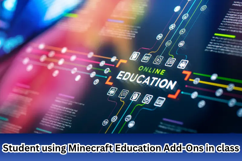 student using minecraft education add-ons in class