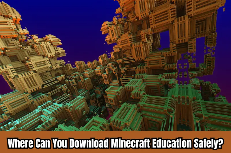 where can you download minecraft education safely